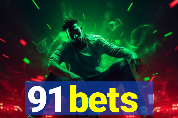 91 bets